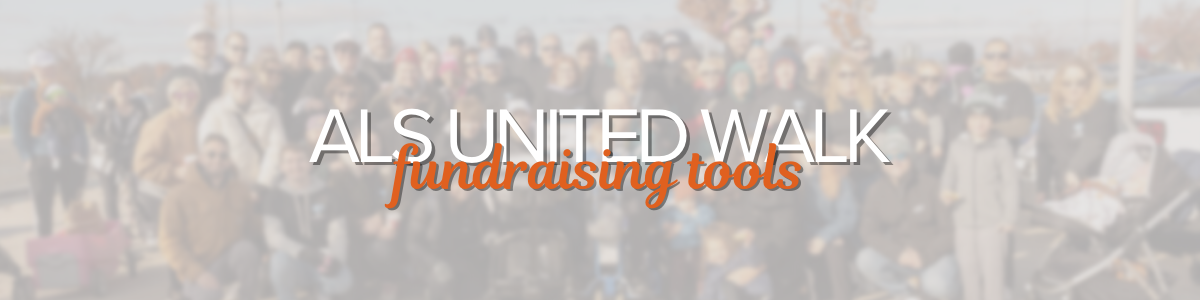 2024 ALS United Walk - Fundraising Tools